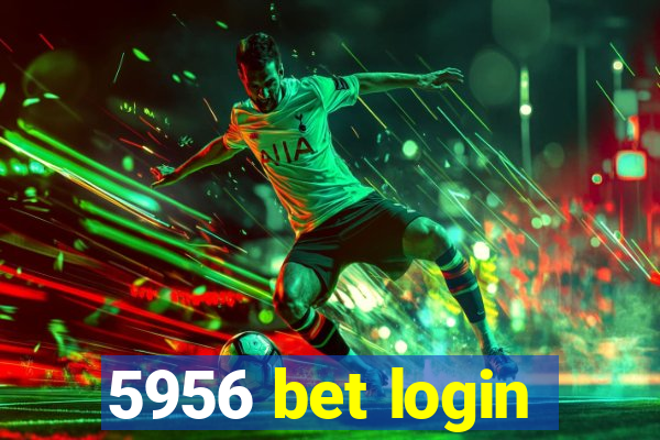 5956 bet login